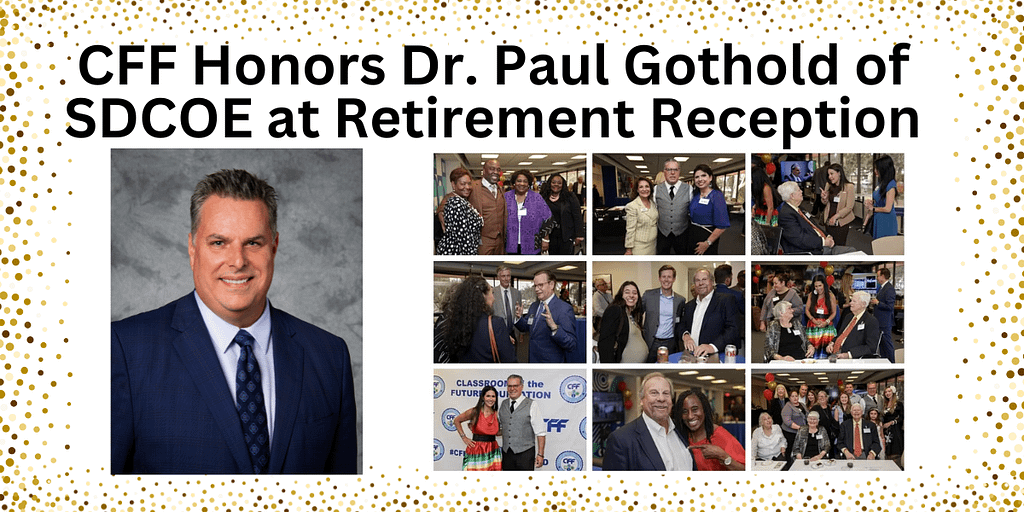 CFF Honors Dr. Paul Gothold of SDCOE at Retirement Reception